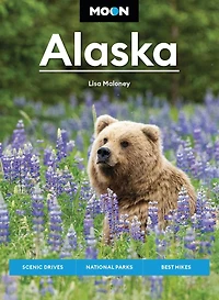 Moon Alaska: Scenic Drives, National Parks, Best Hikes