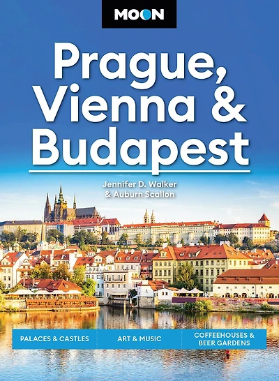 Moon Prague, Vienna & Budapest: Palaces Castles, Art Music, Coffeehouses Beer Gardens