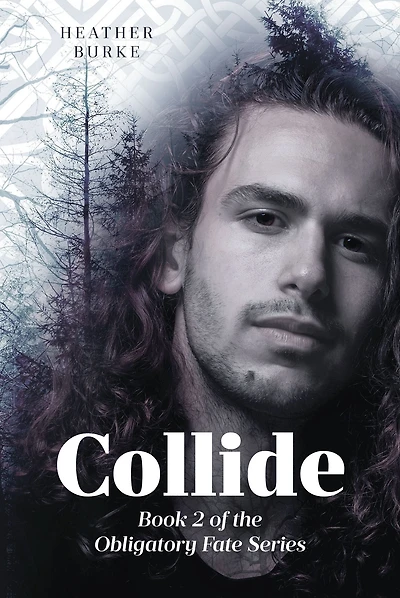 Collide: Book 2 of the Obligatory Fate Series