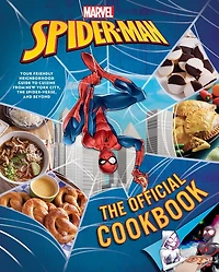 Marvel: Spider-Man: the Official Cookbook: Your Friendly Neighborhood Guide to Cuisine from NYC, Spider-Verse & Beyond