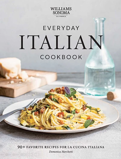 Everyday Italian Cookbook: 90+ Favorite Recipes for La Cucina Italiana (Italian Recipes, Cookbook, Williams-Sonoma Cookbook)