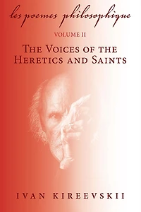 Les Poemes Philosophique (Volume 2): the Voices of Heretics and Saints