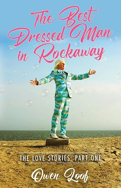 The Best Dressed Man in Rockaway: The Love Stories: Part One