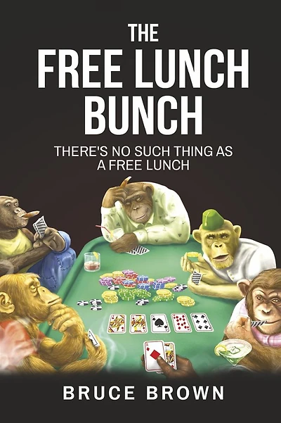 The Free Lunch Bunch: There's No Such Thing as a Free Lunch