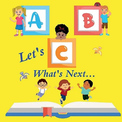 A B Let's C What's Next...
