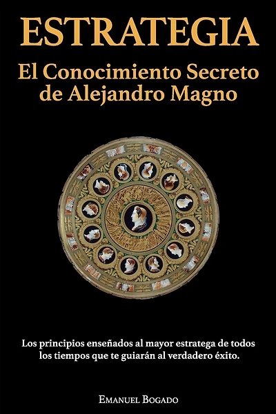 Estrategia: El Conocimiento Secreto de Alejandro Magno