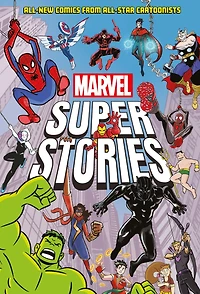 Marvel Super Stories (Book One): All-New Comics from All-Star Cartoonists