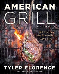 American Grill: 125 Recipes for Mastering Live Fire (Signed Book)