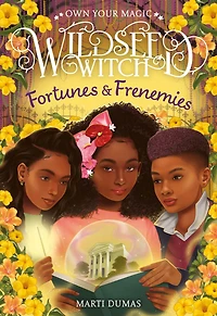 Fortunes & Frenemies (Wildseed Witch Book 3)