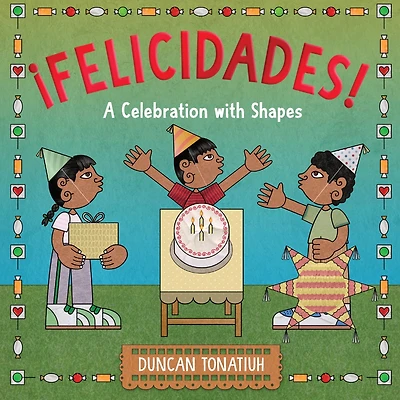 ¡Felicidades!: A Celebration with Shapes (A Picture Book)
