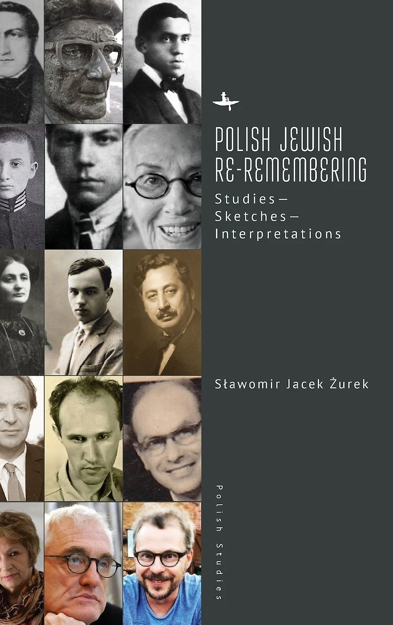 Polish Jewish Re-Remembering: Studies--Sketches--Interpretations