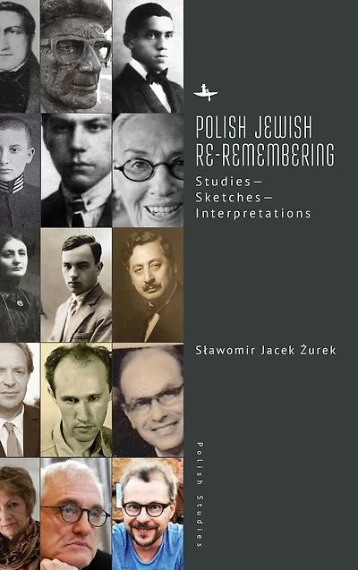 Polish Jewish Re-Remembering: Studies--Sketches--Interpretations