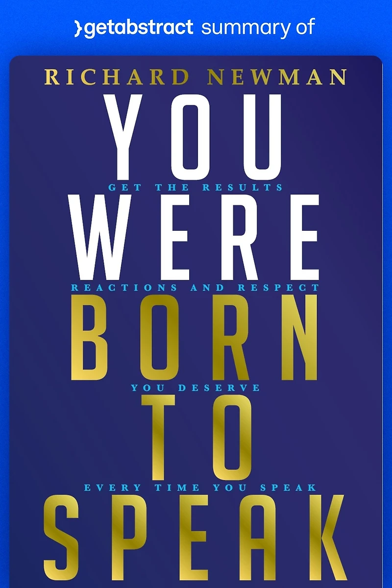 Summary of You Were Born to Speak by Richard Newman: So What's Holding You Back?