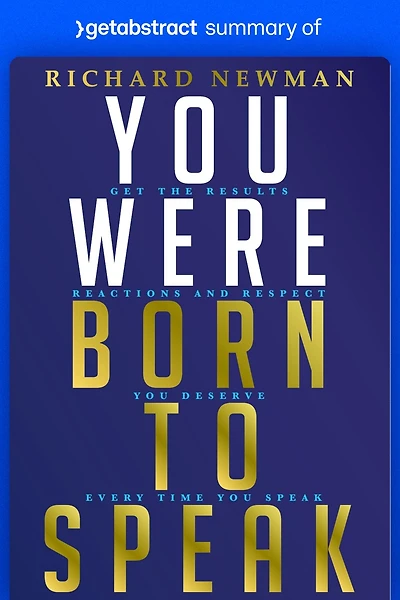 Summary of You Were Born to Speak by Richard Newman: So What's Holding You Back?
