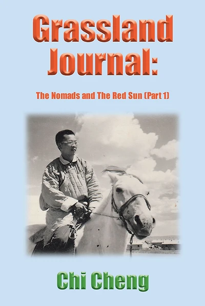 Grassland Journal: The Nomads and The Red Sun (Part 1)