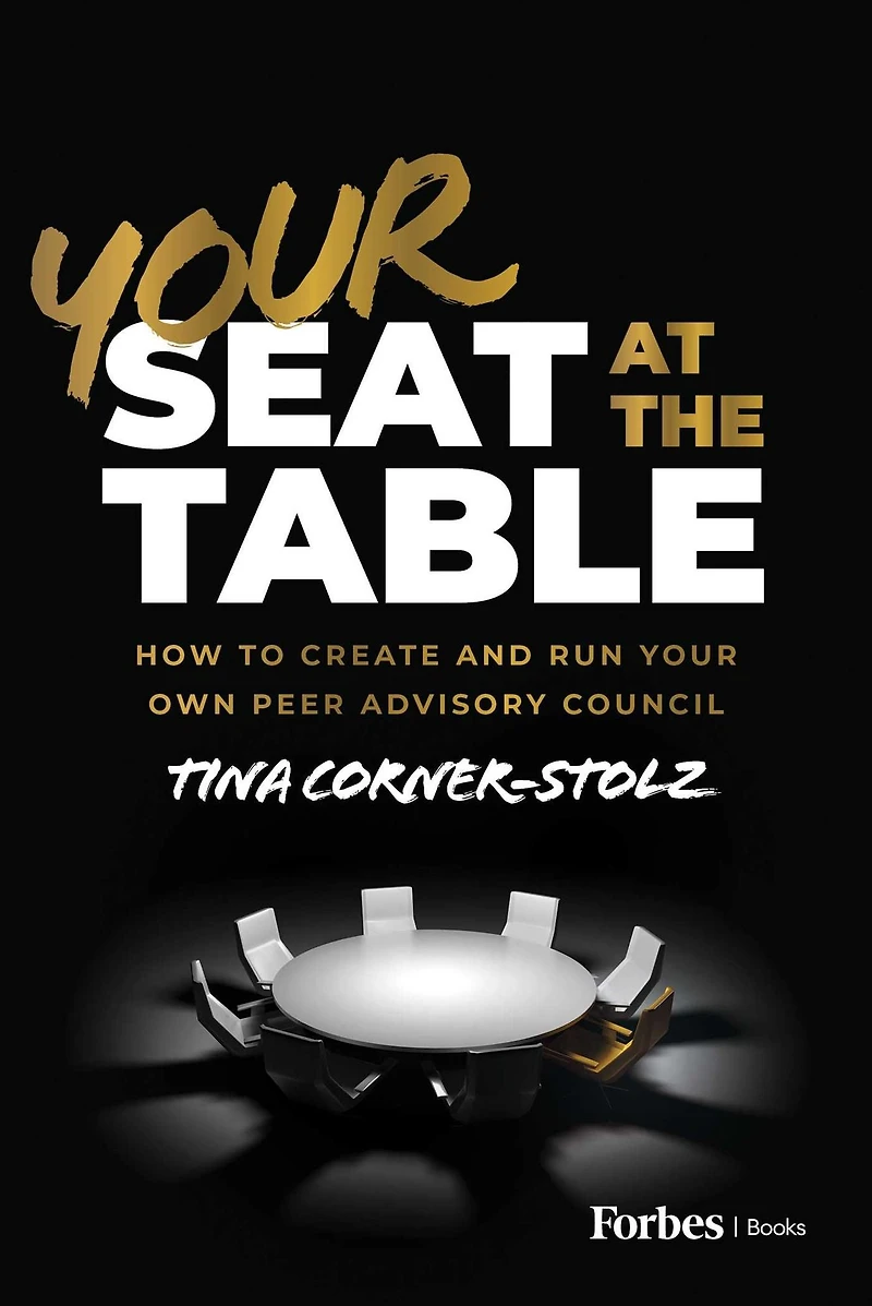 Your Seat at the Table: How to Create and Run Own Peer Advisory Council