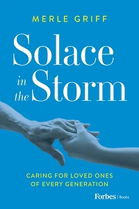 Solace the Storm: Caring for Loved Ones of Every Generation