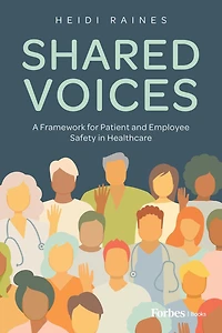 Shared Voices: A Framework for Patient and Employee Safety Healthcare