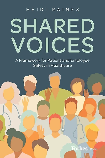 Shared Voices: A Framework for Patient and Employee Safety Healthcare