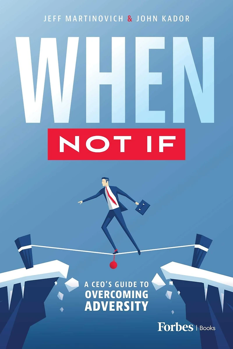 When Not If: A CEO's Guide to Overcoming Adversity