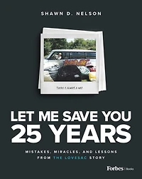 Let Me Save You 25 Years: Mistakes, Miracles, and Lessons from the Lovesac Story