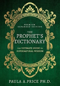 The Prophet's Dictionary: Ultimate Guide to Supernatural Wisdom