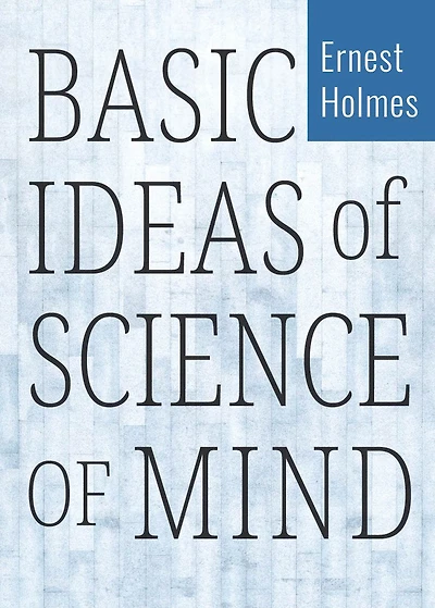 BASIC IDEAS OF SCIENCE MIND