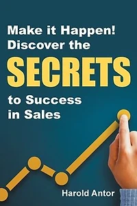 Make it Happen! Discover the SECRETS to Success Sales