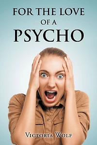 For the Love of a Psycho