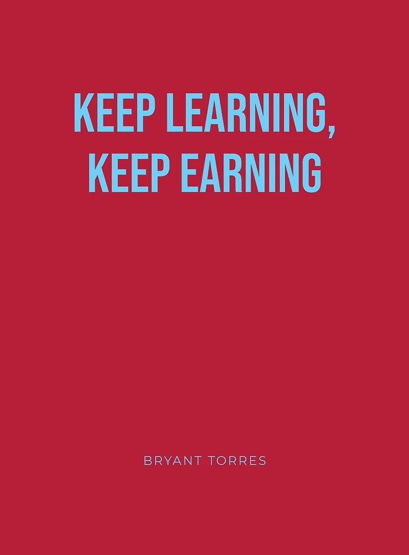 KEEP LEARNING, EARNING