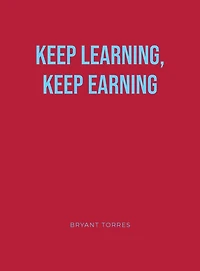 KEEP LEARNING, EARNING
