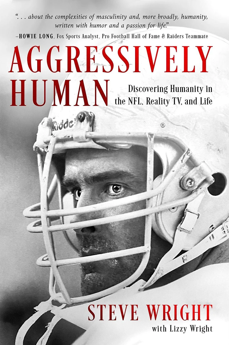 Aggressively Human: Discovering Humanity the NFL, Reality TV, and Life