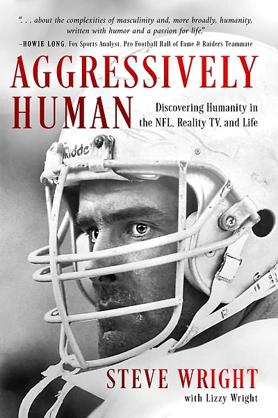 Aggressively Human: Discovering Humanity the NFL, Reality TV, and Life