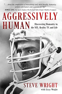 Aggressively Human: Discovering Humanity the NFL, Reality TV, and Life