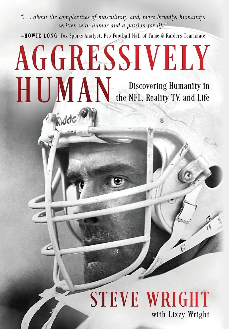Aggressively Human: Discovering Humanity the NFL, Reality TV, and Life