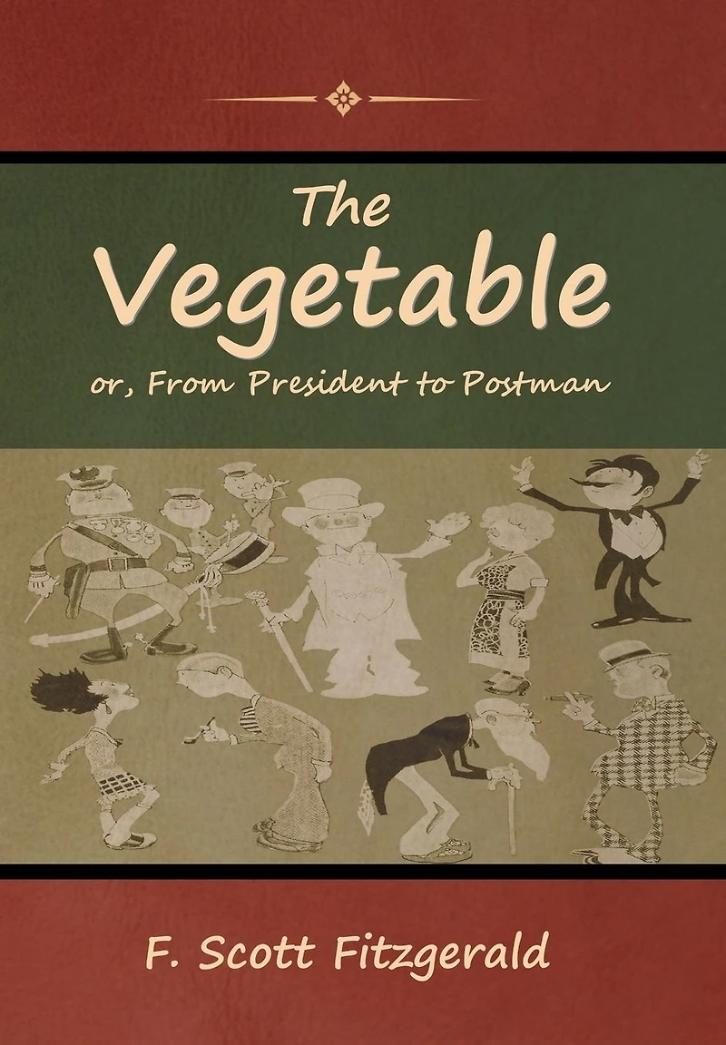 The Vegetable, or From President to Postman