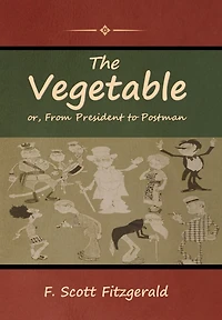 The Vegetable, or From President to Postman