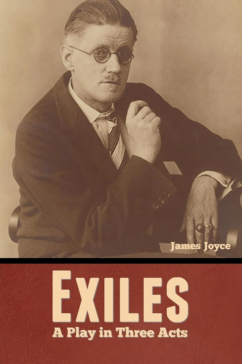 Exiles - A Play Three Acts