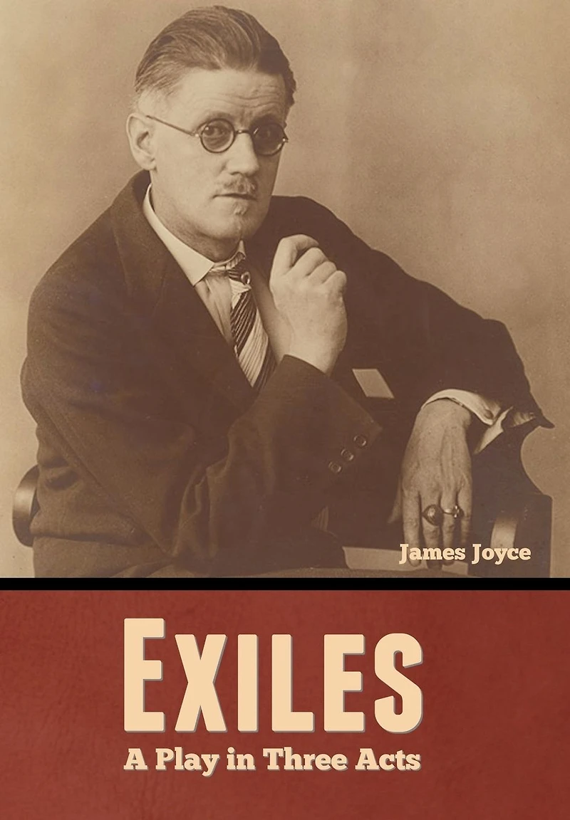 Exiles - A Play Three Acts