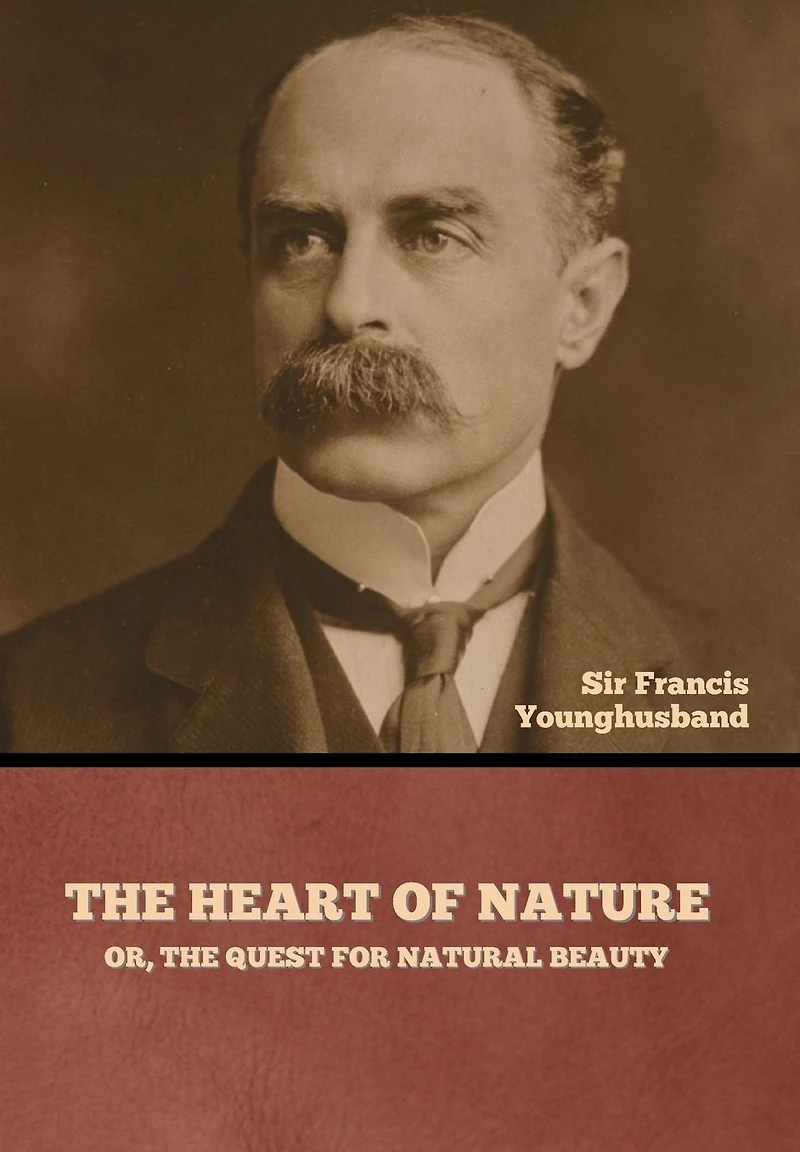 the Heart of Nature: Or, Quest for Natural Beauty