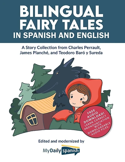 Bilingual Fairy Tales in Spanish and English: A Story Collection from Charles Perrault, James Planch�, and Teodoro Bar� y Sureda