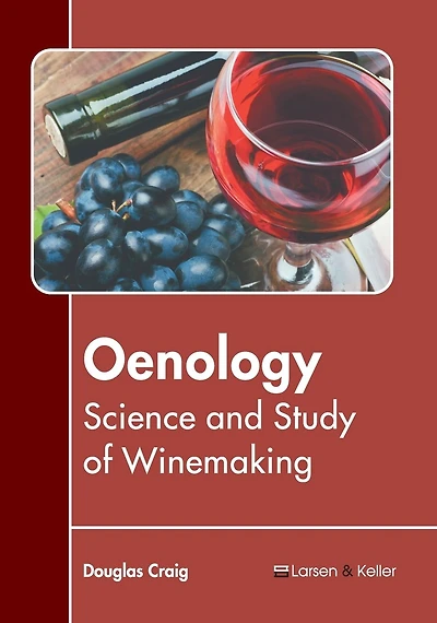 Oenology: Science and Study of Winemaking