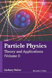 Particle Physics: Theory and Applications (Volume II)
