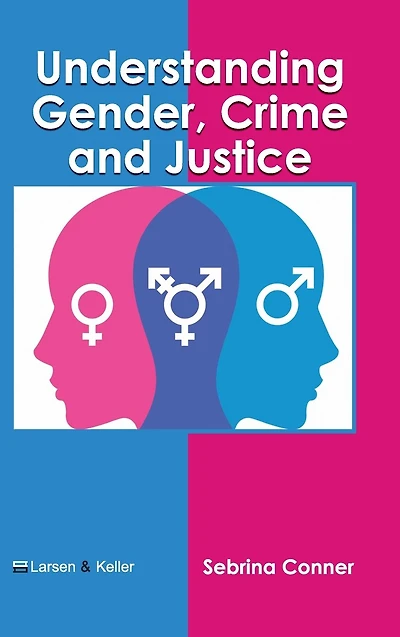 Understanding Gender, Crime and Justice