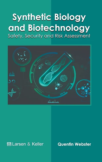 Synthetic Biology and Biotechnology: Safety, Security and Risk Assessment