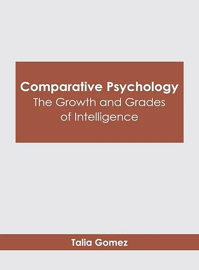 Comparative Psychology: The Growth and Grades of Intelligence