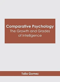 Comparative Psychology: The Growth and Grades of Intelligence