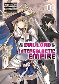I'm the Evil Lord of an Intergalactic Empire! (Light Novel) Vol. 3