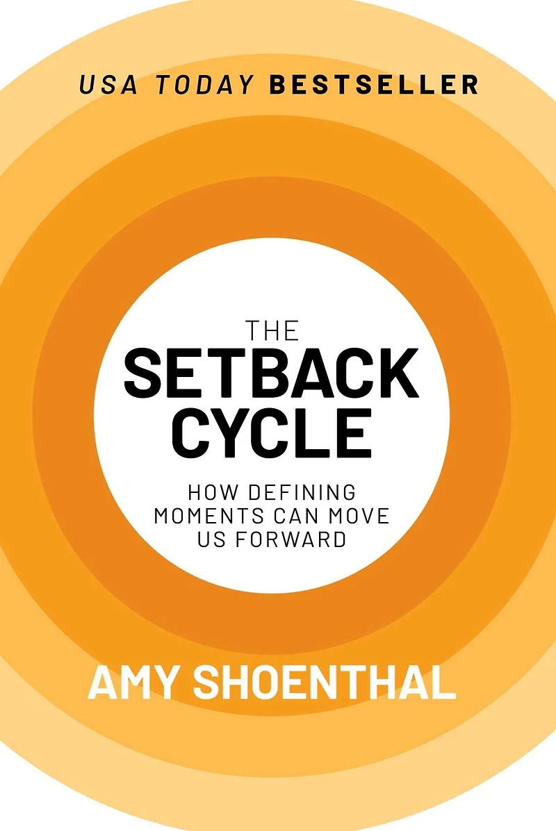The Setback Cycle: How Defining Moments Can Move Us Forward