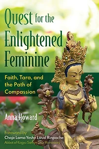 Quest for the Enlightened Feminine: Faith, Tara, and Path of Compassion